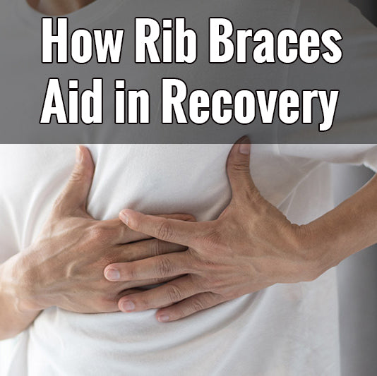 How Rib Braces Aid in Recovery from Sore, Broken, and Bruised Ribs