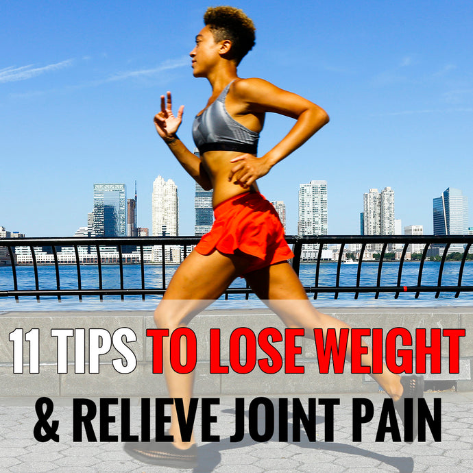 11 Tips to Lose Weight and Relieve Joint Pain.