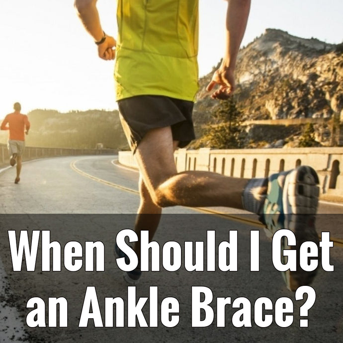 When should I get an ankle brace? | BLITZU