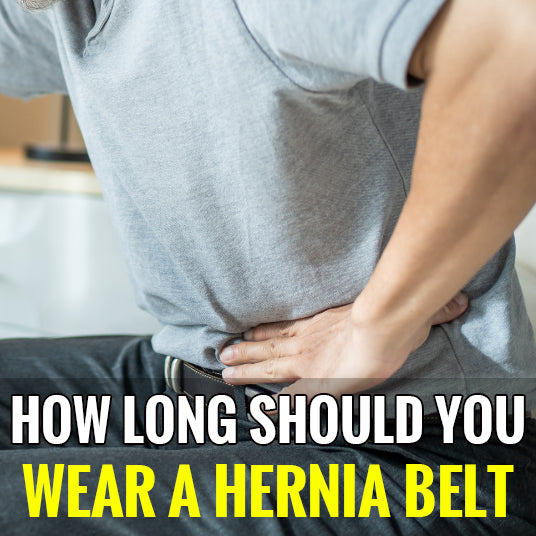 How long should you wear a hernia belt?
